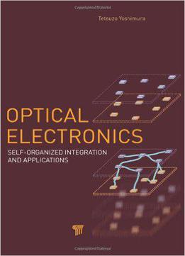 Optical Electronics: Self-organized Integration And Applications