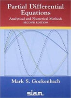 Partial Differential Equations: Analytical And Numerical Methods, Second Edition