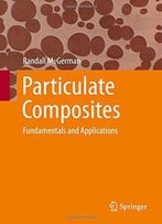 Particulate Composites: Fundamentals And Applications