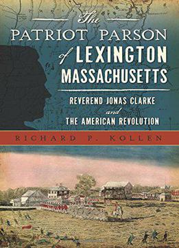 Patriot Parson Of Lexington, Massachusetts