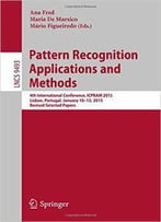 Pattern Recognition: Applications And Methods: 4th International Conference, Icpram 2015, Lisbon, Portugal