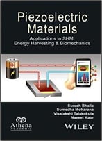 Piezoelectric Materials: Applications In Shm, Energy Harvesting And Biomechanics