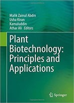 Plant Biotechnology: Principles And Applications