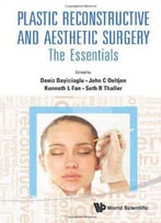 Plastic Reconstructive And Aesthetic Surgery: The Essentials