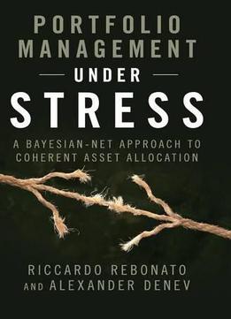 Portfolio Management Under Stress: A Bayesian-net Approach To Coherent Asset Allocation