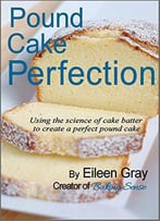 Pound Cake Perfection: Using The Science Of Cake Batter To Create A Perfect Pound Cake