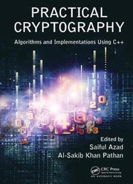 Practical Cryptography: Algorithms And Implementations Using C++