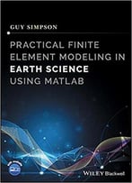 Practical Finite Element Modelling In Earth Science Using Matlab