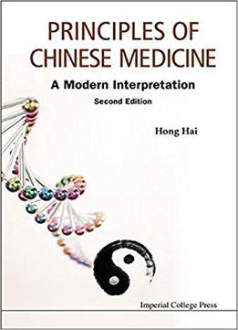 Principles Of Chinese Medicine: A Modern Interpretation (second Edition)
