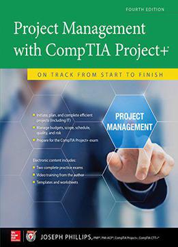 Project Management With Comptia Project+: On Track From Start To Finish, Fourth Edition (ppk)