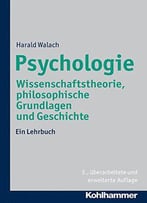 Psychologie: Wissenschaftstheorie, Philosophische Grundlagen Und Geschichte. Ein Lehrbuch