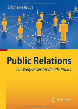Public Relations: Ein Wegweiser Für Die Pr-praxis