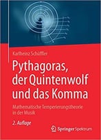 Pythagoras, Der Quintenwolf Und Das Komma: Mathematische Temperierungstheorie In Der Musik
