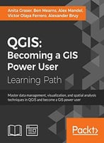 Qgis: Becoming A Gis Power User