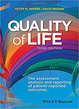 Quality Of Life: The Assessment, Analysis And Reporting Of Patient-reported Outcomes, 3rd Edition
