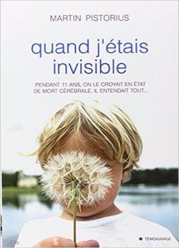 Quand J'étais Invisible - Martin Pistorius & Megan Lloyd Davies