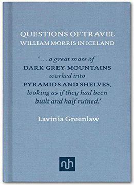 Questions Of Travel: William Morris In Iceland