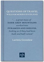 Questions Of Travel: William Morris In Iceland