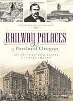 Railway Palaces Of Portland, Oregon