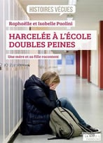 Raphaelle Paolini, Isabelle Paolini, Harcelée À L'École, Doubles Peines - Une Mère Et Sa Fille Racontent