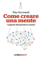 Ray Kurzweil, Come Creare Una Mente