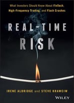 Real-Time Risk: What Investors Should Know About Fintech, High-Frequency Trading, And Flash Crashes