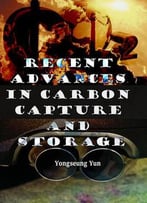 Recent Advances In Carbon Capture And Storage Ed. By Yongseung Yun
