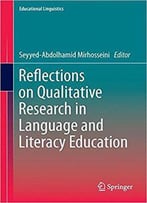 Reflections On Qualitative Research In Language And Literacy Education