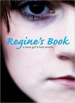 Regine's Book: A Teen Girl's Last Words