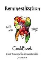 Remineralization Cookbook 20 Minutes Or Less