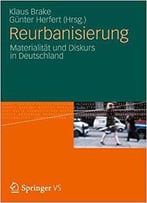 Reurbanisierung: Materialität Und Diskurs In Deutschland