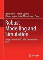 Robust Modelling And Simulation: Integration Of Simio With Coloured Petri Nets