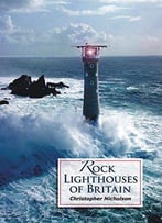 Rock Lighthouses Of Britain, 3rd Edition