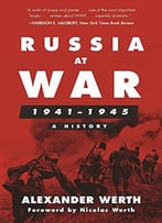 Russia At War, 1941–1945: A History