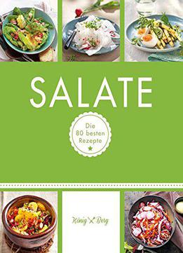 Salate: Die 80 Besten Rezepte