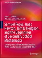 Samuel Pepys, Isaac Newton, James Hodgson, And The Beginnings Of Secondary School Mathematics