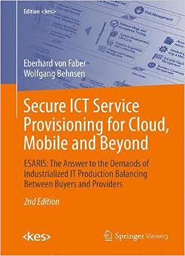 Secure Ict Service Provisioning For Cloud, Mobile And Beyond, 2nd Edition