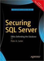 Securing Sql Server: Dbas Defending The Database