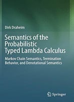 Semantics Of The Probabilistic Typed Lambda Calculus