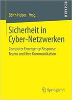 Sicherheit In Cyber-Netzwerken: Computer Emergency Response Teams Und Ihre Kommunikation