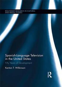 Spanish-language Television In The United States : Fifty Years Of Development