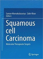 Squamous Cell Carcinoma: Molecular Therapeutic Targets