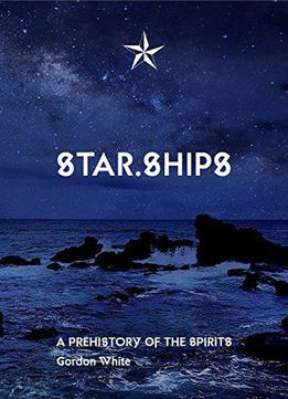 Star.ships: A Prehistory Of The Spirits