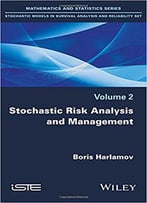 Stochastic Risk Analysis And Management