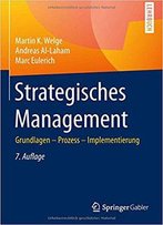 Strategisches Management: Grundlagen - Prozess - Implementierung