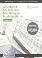 Structured Spreadsheet Modelling And Implementation: A Methodology For Creating Effective Spreadsheets