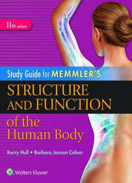 Study Guide For Memmler's Structure And Function Of The Human Body, 11th Edition