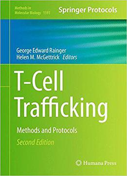 T-cell Trafficking: Methods And Protocols (2nd Edition)