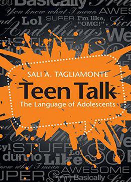 Teen Talk: The Language Of Adolescents