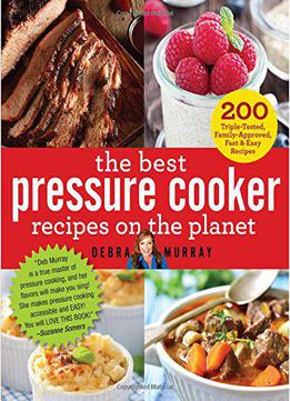 The Best Pressure Cooker Recipes On The Planet